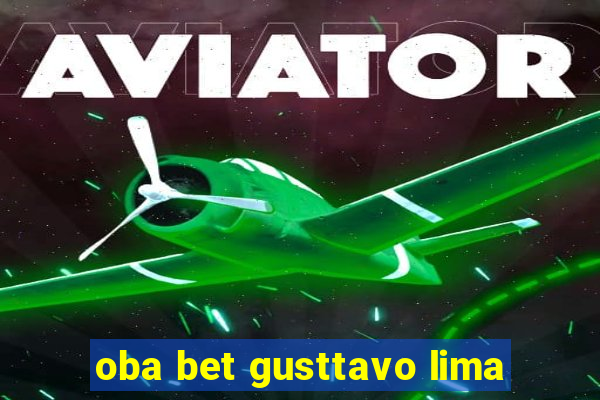 oba bet gusttavo lima